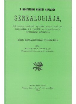 Szongott Kristóf - A magyarhoni örmény családok genealogiája (reprint) Szongott Kristóf - A magyarhoni örmény családok genealogiája (reprint), Budapest 1995 antikvár könyv