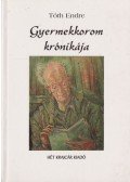Tóth Endre - Gyermekkorom krónikája