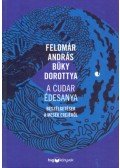 Feldmár András, Büky Dorottya - A cudar édesanya - Beszélgetések a mesék erejéről