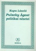 Kupa László - Pulszky Ágost politikai nézetei