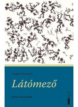 Tarján Tamás - Látómező Tarján Tamás - Látómező, Budapest 2019 antikvár könyv
