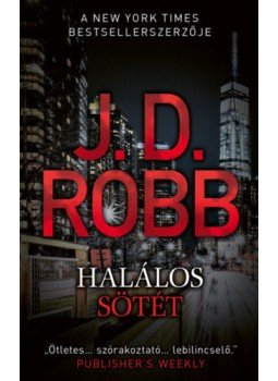 J. D. Robb - Halálos sötét J. D. Robb - Halálos sötét, Budapest 2019 antikvár könyv