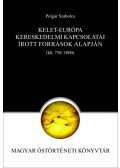 Polgár Szabolcs - Kelet-Európa kereskedelmi kapcsolatai az írott források alapján (750-1000)