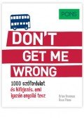 Brian Brennan - PONS Don't get me wrong - 1000 szófordulat és kifejezés, ami igazán angollá tesz