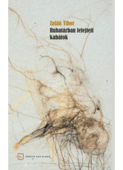 Zalán Tibor - Ruhatárban felejtett kabátok Zalán Tibor - Ruhatárban felejtett kabátok, Budapest 2019 antikvár könyv