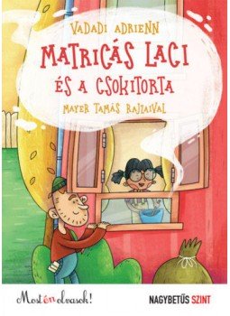 Vadadi Adrienn - Matricás Laci és a csokitorta - Most én olvasok! - Nagybetűs szint, null 2019 antikvár könyv