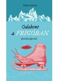 Dániel András - Odabent a frigóban