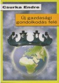 Csurka Endre - Új gazdasági gondolkodás felé