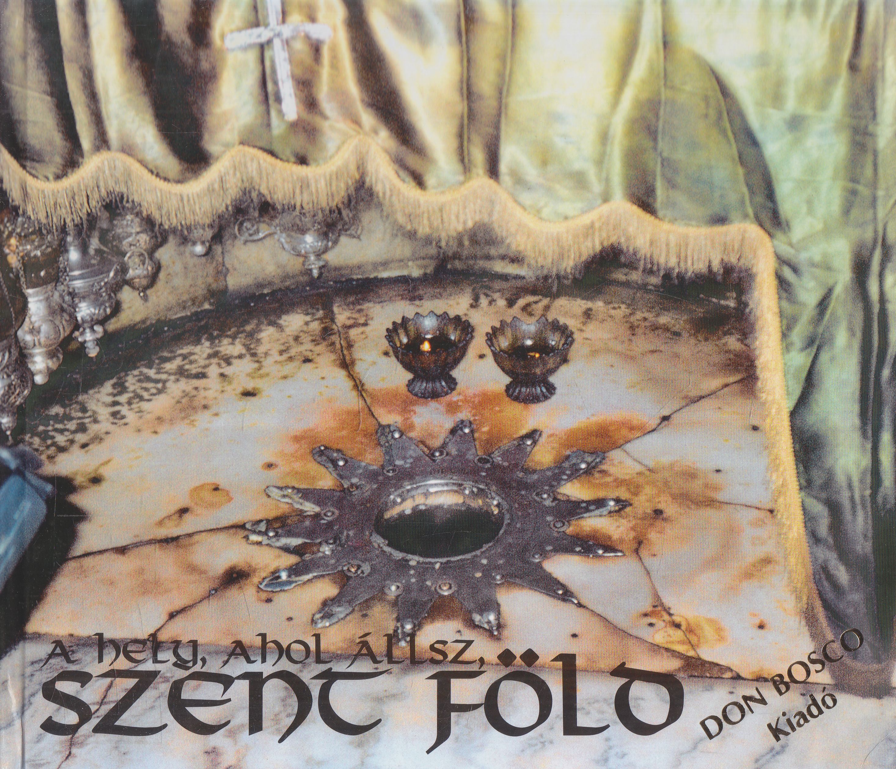 Puskás László - A hely, ahol állsz, Szent Föld