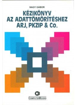 Nagy Gábor - Kézikönyv az adattömörítéshez ARJ, PKZIP & Co. Nagy Gábor - Kézikönyv az adattömörítéshez ARJ, PKZIP & Co., Budapest 1995 antikvár könyv
