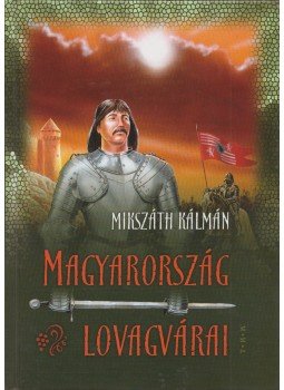 Mikszáth Kálmán - Magyarország lovagvárai Mikszáth Kálmán - Magyarország lovagvárai, Debrecen 0 antikvár könyv