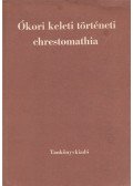 Harmatta János - Ókori keleti történeti chrestomathia