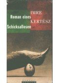 Kertész Imre - Roman eines Schicksallosen