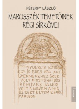 Péterfy László - Marosszék temetőinek régi sírkövei, null 2019 antikvár könyv