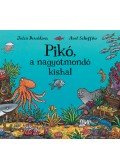 Julia Donaldson  - Pikó, a nagyotmondó kishal
