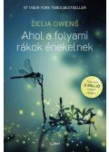 Delia Owens - Ahol a folyami rákok énekelnek