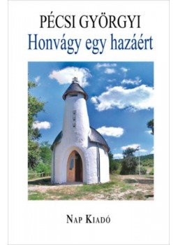 Pécsi Györgyi - Honvágy egy hazáért - Irodalmi tanulmányok Pécsi Györgyi - Honvágy egy hazáért - Irodalmi tanulmányok, null 2019 antikvár könyv