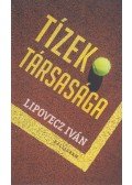 Lipovecz Iván - Tízek társasága