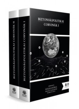 Szálkai Kinga (szerk.), Baranyi Tamás Péter (szerk.), Szarka E. Luca (szerk.) - Biztonságpolitikai Corvinák I-II., null 2019 antikvár könyv