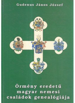 Gudenus János József - Örmény eredetű magyar nemesi családok genealógiája, Budapest 2000 antikvár könyv