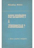 Mészáros Miklós - Befejeződött a jégkorszak?