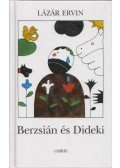 Lázár Ervin - Berzsián és Dideki