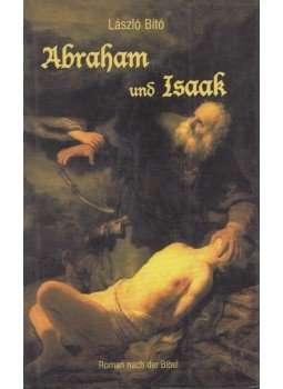 Bitó László - Abraham und Isaak Bitó László - Abraham und Isaak, 2000 antikvár könyv