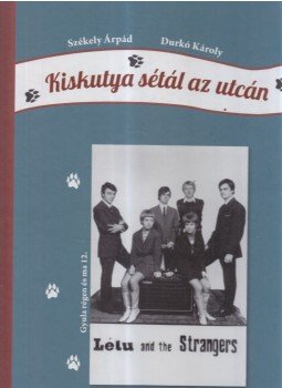Székely Árpád, Durkó Károly - Kiskutya sétál az utcán (dedikált) Székely Árpád, Durkó Károly - Kiskutya sétál az utcán (dedikált), Gyula 2003 antikvár könyv