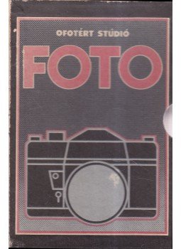 Győri Lajos, Baricz Katalin, Szelényi Károly, Hász András, Végvári Lajos - Ofotért Stúdió - Foto 1-8. Győri Lajos, Baricz Katalin, Szelényi Károly, Hász András, Végvári Lajos - Ofotért Stúdió - Foto 1-8., Budapest 1981 antikvár könyv