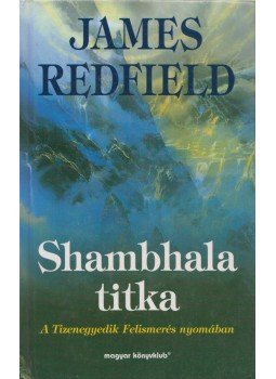 James Redfield - Shambhala titka James Redfield - Shambhala titka, Budapest 2003 antikvár könyv