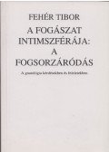 Fehér Tibor - A fogászat intimszférája: a fogsorzáródás