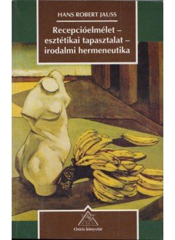 Jauss, Hans Robert - Recepcióelmélet-esztétikai tapasztalat-irodalmi hermeneutika, Budapest 1999 antikvár könyv