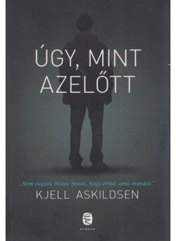 Kjell Askildsen - Úgy, mint azelőtt Kjell Askildsen - Úgy, mint azelőtt, Budapest 2012 antikvár könyv
