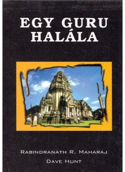 Hunt, Dave, Rabindranath R. Maharaj - Egy guru halála, Budapest 0 antikvár könyv