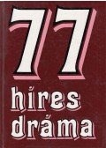 Székely Éva (szerk.) - 77 híres dráma