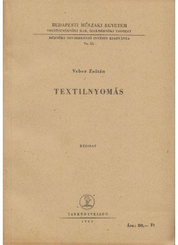 Veber Zoltán - Textilnyomás Veber Zoltán - Textilnyomás, Budapest 1963 antikvár könyv