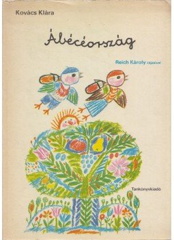 Kovács Klára - Ábécéország Kovács Klára - Ábécéország, Budapest 1985 antikvár könyv