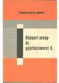 Rudas János - Gépipari anyag- és gyártásismeret II.