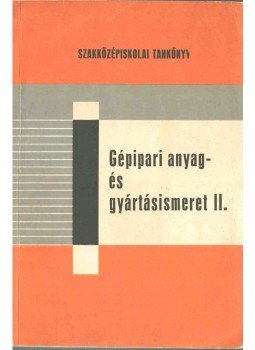 Rudas János - Gépipari anyag- és gyártásismeret II., Budapest 1989 antikvár könyv