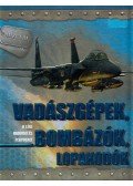 Babusa Mihály - Vadászgépek, bombázók, lopakodók