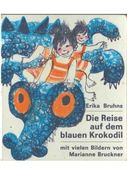 Erika Bruhns - Die Reise auf dem blauen Krokodil, München 1968 antikvár könyv