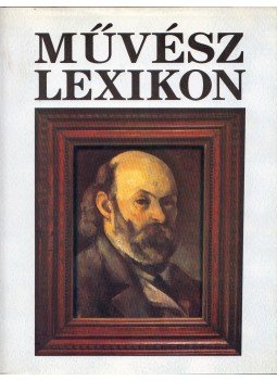 Turai Hedvig, Falus János (szerk.) - Művész lexikon 1. Turai Hedvig, Falus János (szerk.) - Művész lexikon 1., Budapest 1994 antikvár könyv