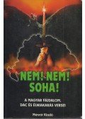Fejes Imre,Kun Miklós Jenő,Dr. Polgárdy Géza - Nem! Nem! Soha!