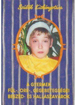 Dr. Hirschberg Jenő - A gyermek fül-, orr-, gégebetegségei, beszéd- és hallászavarok,  2000 antikvár könyv