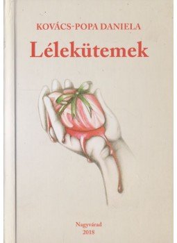 Kovács-Popa Daniela - Lélekütemek Kovács-Popa Daniela - Lélekütemek, Nagyvárad 2018 antikvár könyv