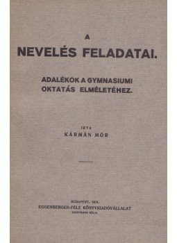 Kármán Mór - A nevelés feladatai, Budapest 1914 antikvár könyv