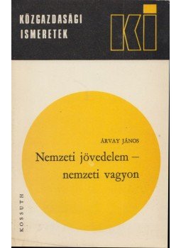 Árvay János - Nemzeti jövedelem - nemzeti vagyon Árvay János - Nemzeti jövedelem - nemzeti vagyon, Budapest 1979 antikvár könyv