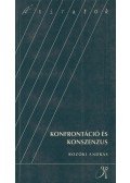 Bozóki András - Konfrontáció és konszenzus