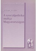Gyáni Gábor - A szociálpolitika múltja Magyarországon