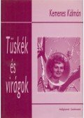 Kemenes Kálmán - Tüskék és virágok (dedikált)